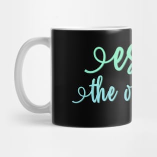 Escape the ordinary Mug